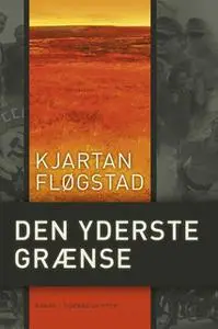 «Den yderste grænse» by Kjartan Fløgstad