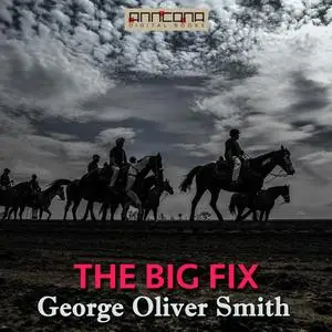 «The Big Fix» by George Smith