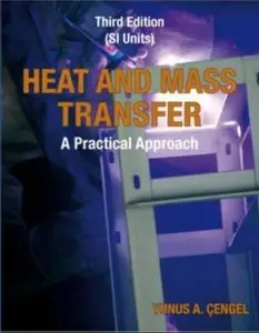Heat and Mass Transfer (SI units): A Practical Approach (3rd edition) (Repost)