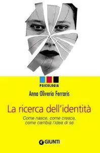 Anna Oliverio Ferraris, "La ricerca dell'identità"