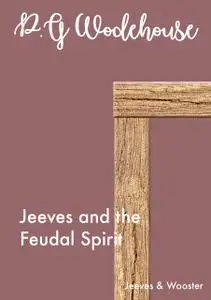 «Jeeves and the Feudal Spirit» by P. G. Wodehouse