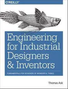 Engineering for Industrial Designers and Inventors: Fundamentals for Designers of Wonderful Things