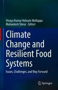 Climate Change and Resilient Food Systems: Issues, Challenges, and Way Forward