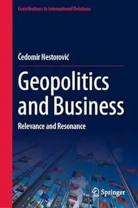 Geopolitics and Business: Relevance and Resonance