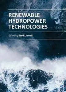 "Renewable Hydropower Technologies" ed. by Basel I. Ismail