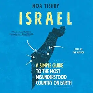 Israel: A Simple Guide to the Most Misunderstood Country on Earth [Audiobook]