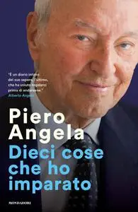 Piero Angela - Dieci cose che ho imparato