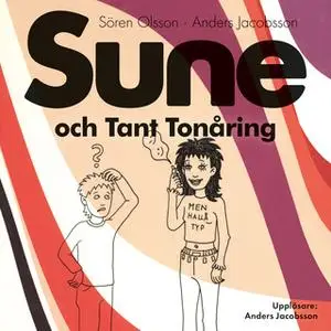 «Sune och Tant Tonåring» by Anders Jacobsson,Sören Olsson