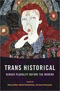 Trans Historical: Gender Plurality before the Modern