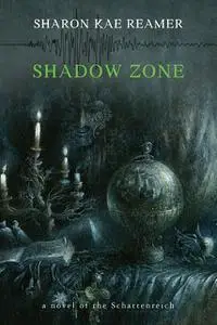 «Shadow Zone» by Sharon Kae Reamer