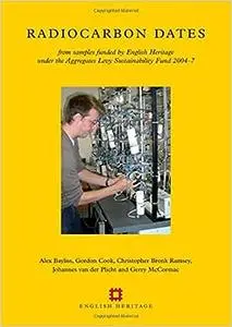 Radiocarbon Dates: From Samples Funded by English Heritage Under the Aggregates Sustainability Fund 2004-7