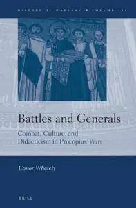 Battles and Generals: Combat, Culture, and Didacticism in Procopius "Wars"
