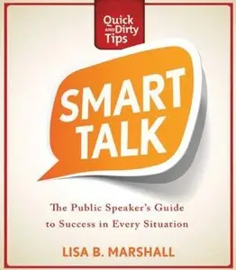 Smart Talk: The Public Speaker's Guide to Professional Success (Audiobook) (Repost)