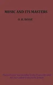 «Music and Its Masters» by O.B. Boise