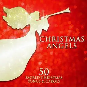 Christmas Angels - 50 Sacred Christmas Songs And Carols (2016)