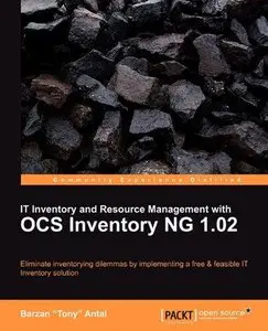 IT Inventory and Resource Management with OCS Inventory NG 1.02 (Repost)
