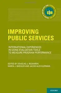 Improving Public Services: International Experiences in Using Evaluation Tools to Measure Program Performance