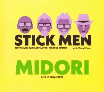 Stick Men - Midori: Live In Tokyo 2015 (2015) {2018, Special Limited South America Edition}