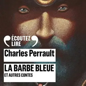Charles Perrault, "La barbe bleue : Et autres contes"