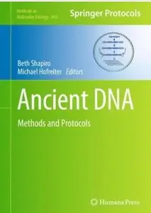 Ancient DNA: Methods and Protocols (Methods in Molecular Biology, Vol. 840) (repost)