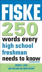 Fiske 250 Words Every High School Freshman Needs to Know, 2nd Edition (repost)