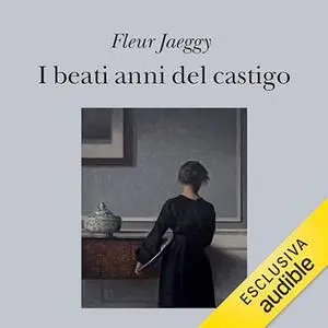 «I beati anni del castigo» by Fleur Jaeggy
