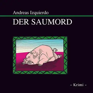 Andreas Izquierdo - Der Saumord