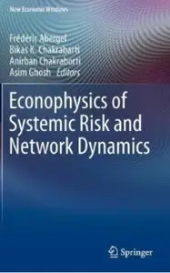 Econophysics of Systemic Risk and Network Dynamics