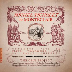 The Opus Project - Michel Pignolet de Montéclair: Concerts pour la Flûte Traversière avec la Basse Chiffré (2023) [24/96]