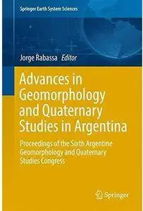 Advances in Geomorphology and Quaternary Studies in Argentina [Repost]