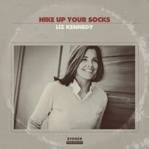 Liz Kennedy - Hike up Your Socks (2017)