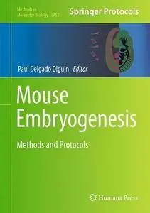 Mouse Embryogenesis: Methods and Protocols