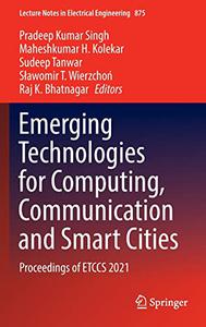 Emerging Technologies for Computing, Communication and Smart Cities (Repost)