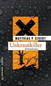 Matthias P. Gibert - Unkrautkiller