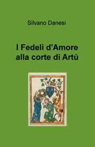 I Fedeli d’Amore alla corte di Artù