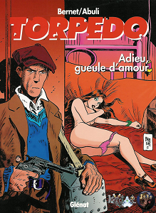 Torpedo - Tome 14 - Adieu Gueule D'amour