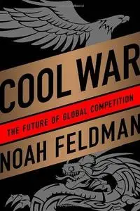 Cool War: The Future of Global Competition (Repost)