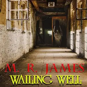 «Wailing Well» by M.R.James