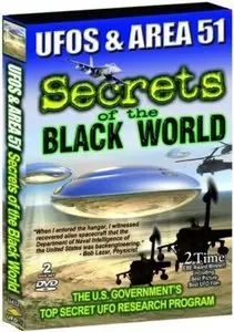 Ufos & Area 51 - Volume 1: Secrets Of The Black World, The U.S. Government's Top Secret UFO Research Program 