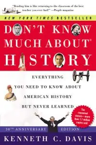 Don't Know Much About History [30th Anniversary Edition]: Everything You Need to Know About American History but Never Learned