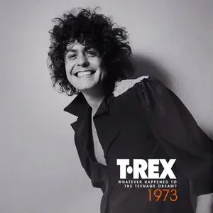 T. Rex - Whatever Happened to the Teenage Dream? (1973) (2023)