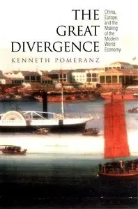 Kenneth Pomeranz, "The Great Divergence: China, Europe, and the Making of the Modern World Economy" (repost)