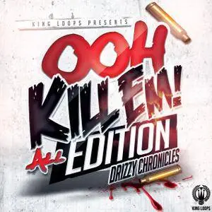 King Loops Drizzy Chronicles Ooh Kill Em All Edition WAV