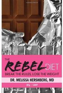 The Rebel Diet: Break the Rules, Lose the Weight [Repost]