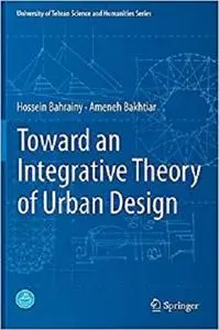 Toward an Integrative Theory of Urban Design 