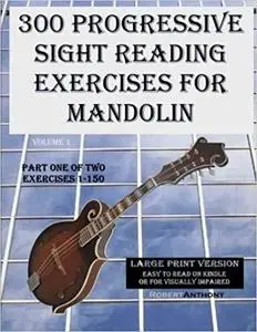 300 Progressive Sight Reading Exercises for Mandolin Large Print Version