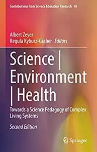 Science | Environment | Health: Towards a Science Pedagogy of Complex Living Systems