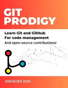 Git Prodigy: Mastering Version Control with Git and GitHub