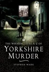 A-Z of Yorkshire Murder