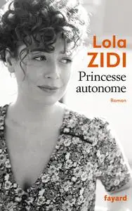 Princesse autonome - Lola Zidi